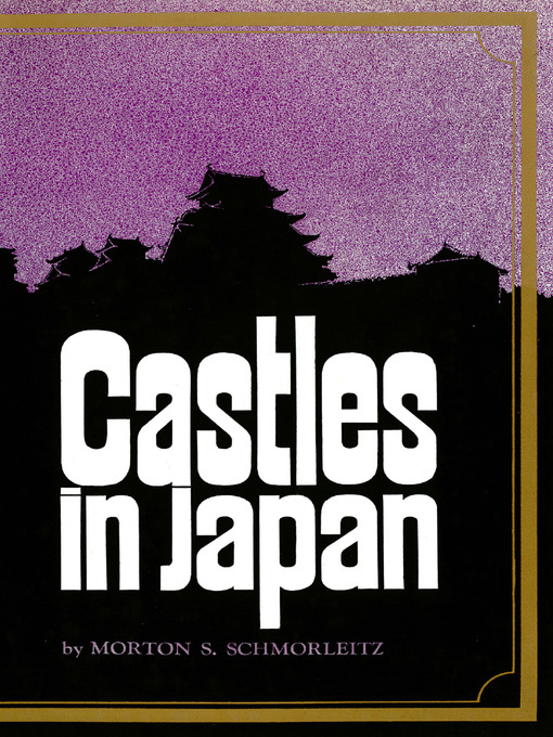 Title details for Castles in Japan by Morton S. Schmorleitz - Available